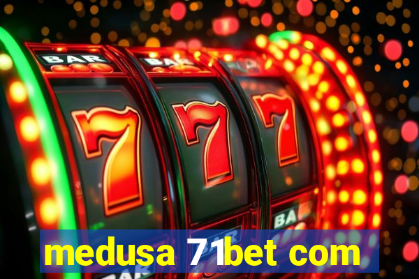 medusa 71bet com